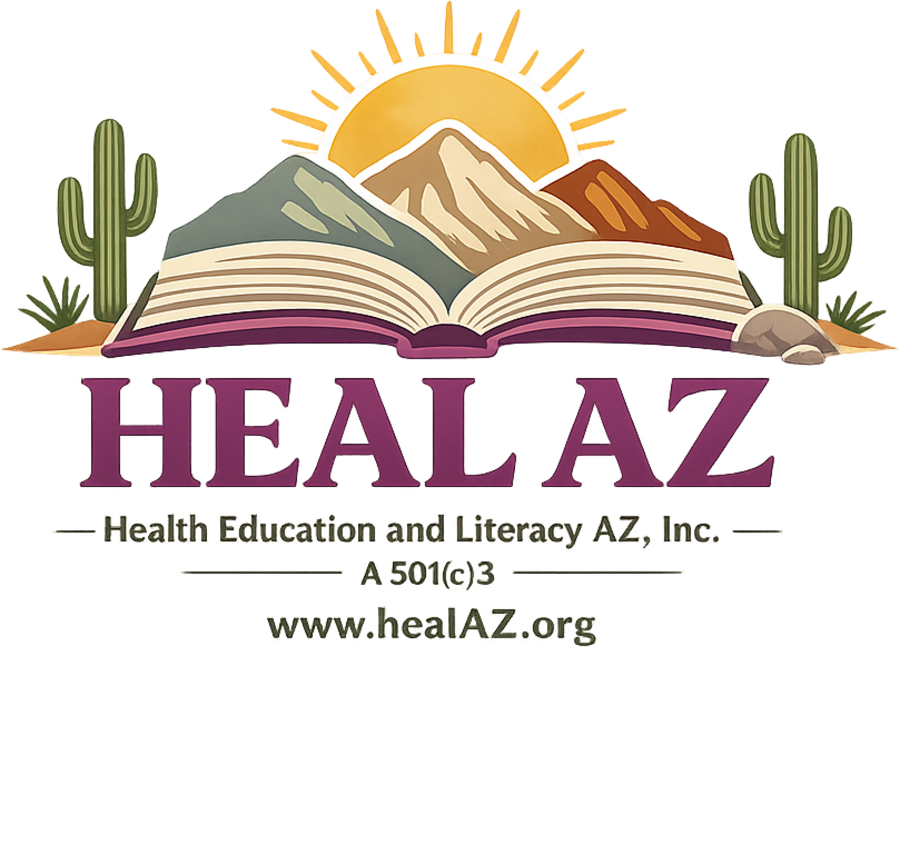 HEAL AZ — Health Education and Literacy AZ, Inc., a 501(c)(3)